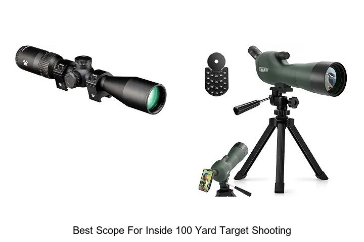 best scope for inside 100 yard target shooting