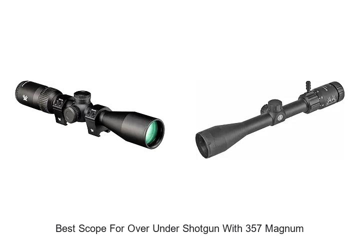 best scope for over under shotgun with 357 magnum