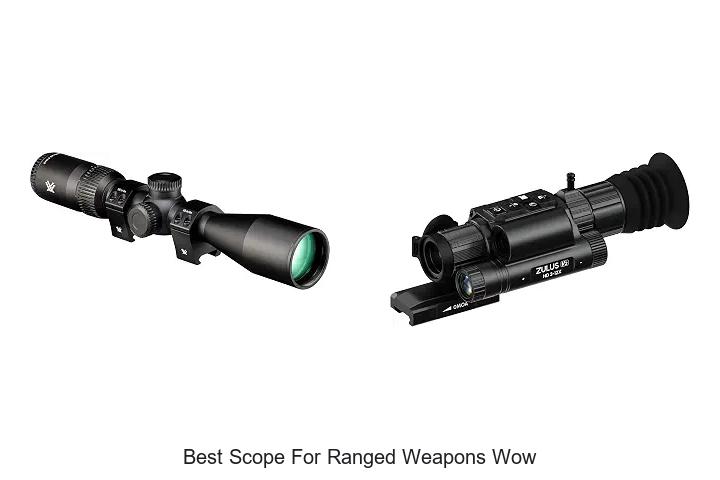 best scope for ranged weapons wow