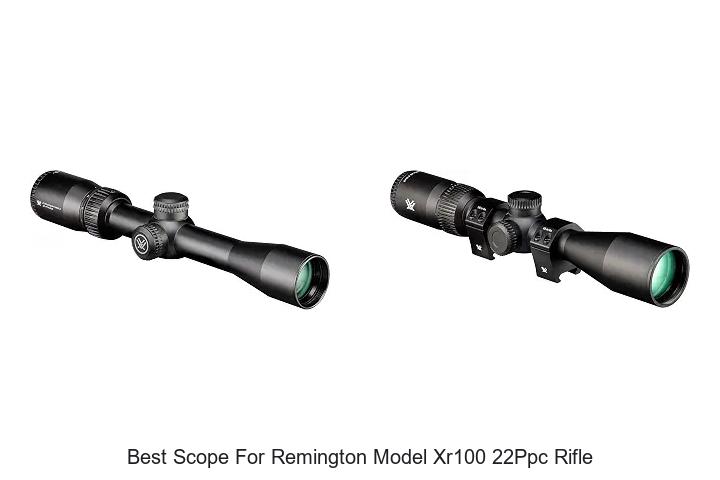 best scope for remington model xr100 22ppc rifle