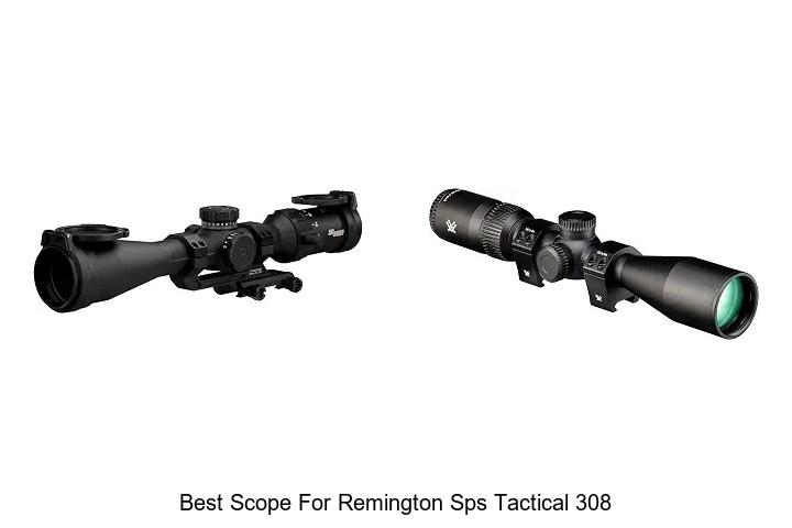 best scope for remington sps tactical 308