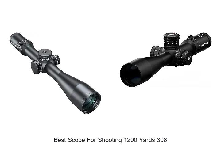 best scope for shooting 1200 yards 308