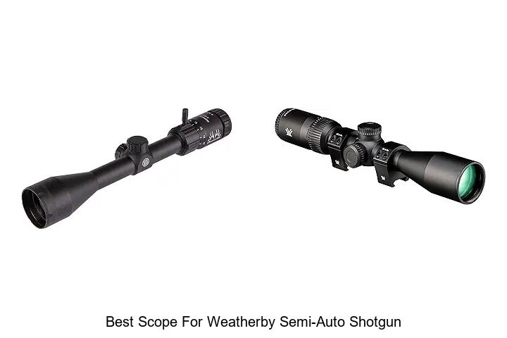 best scope for weatherby semi-auto shotgun