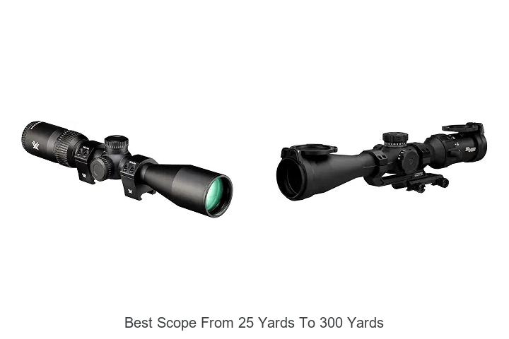 best scope from 25 yards to 300 yards