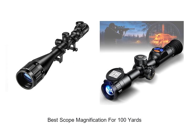 best scope magnification for 100 yards