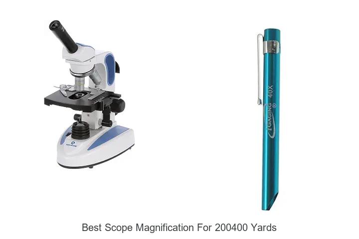best scope magnification for 200400 yards