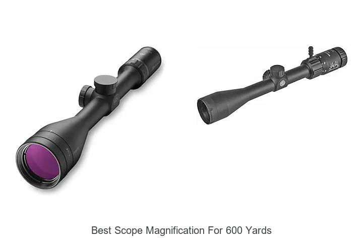 best scope magnification for 600 yards