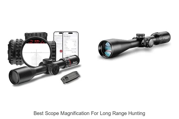best scope magnification for long range hunting