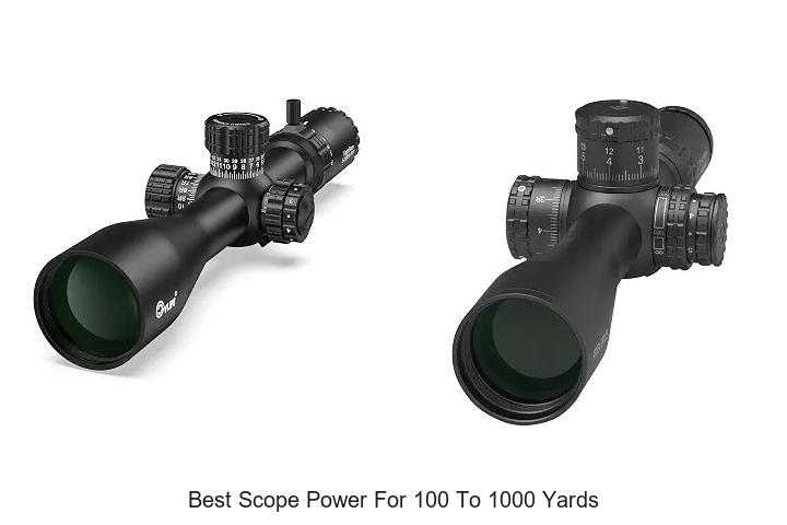 best scope power for 100 to 1000 yards
