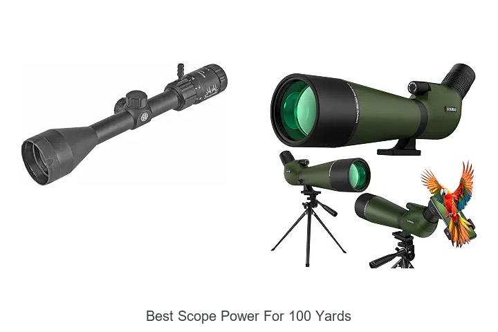 best scope power for 100 yards