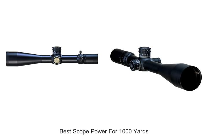 best scope power for 1000 yards