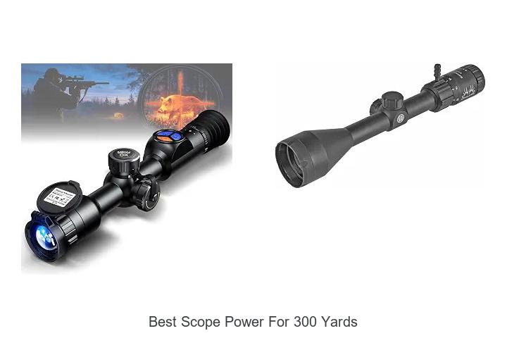 best scope power for 300 yards