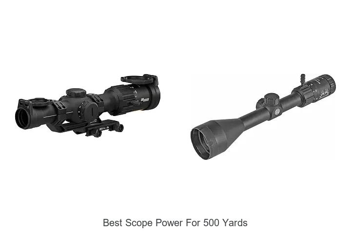 best scope power for 500 yards