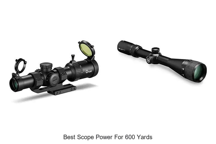 best scope power for 600 yards