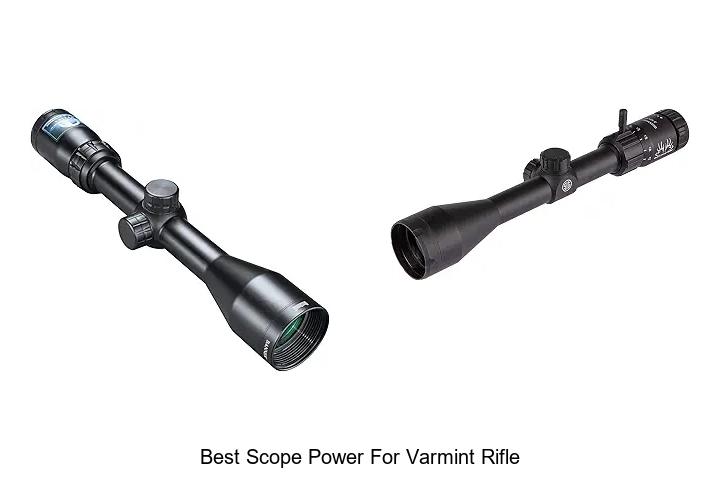 best scope power for varmint rifle