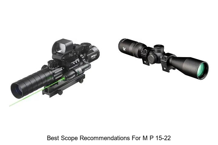 best scope recommendations for m p 15-22