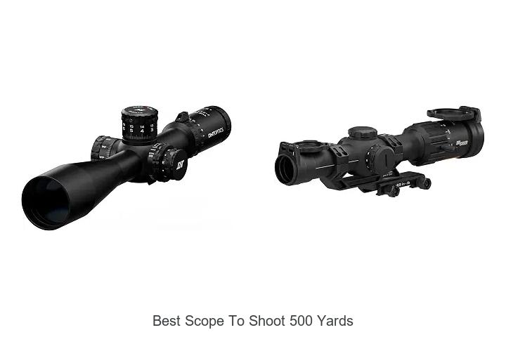 best scope to shoot 500 yards
