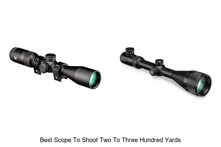 best scope to shoot two to three hundred yards