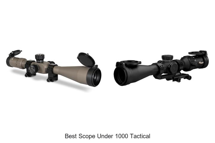 best scope under 1000 tactical