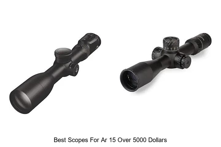 best scopes for ar 15 over 5000 dollars