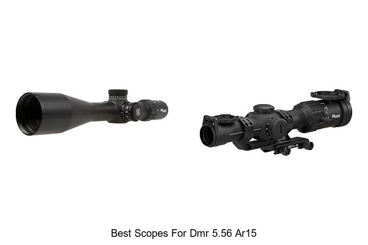 best scopes for dmr 5.56 ar15