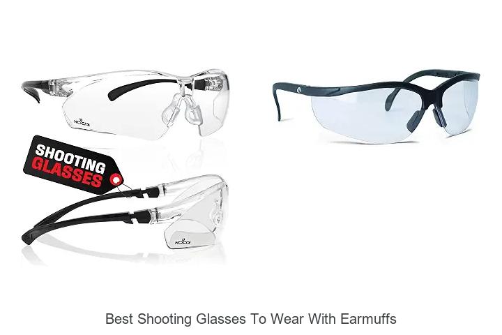 best shooting glasses to wear with earmuffs
