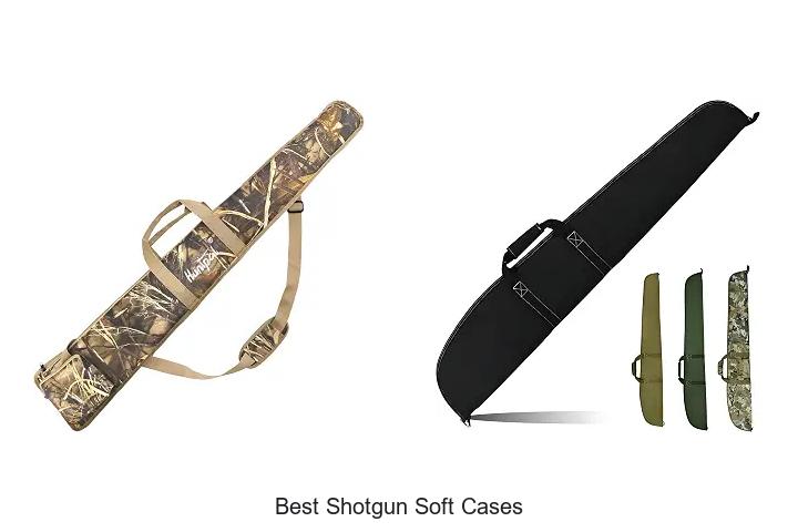 best shotgun soft cases