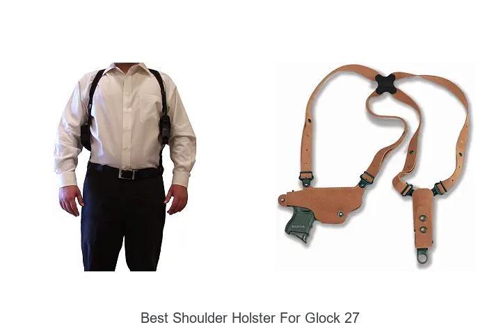 best shoulder holster for glock 27
