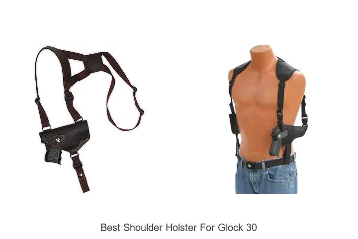 best shoulder holster for glock 30