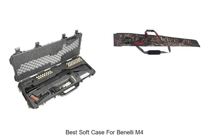 best soft case for benelli m4