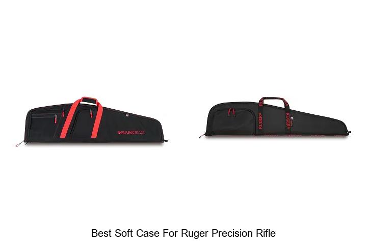 best soft case for ruger precision rifle