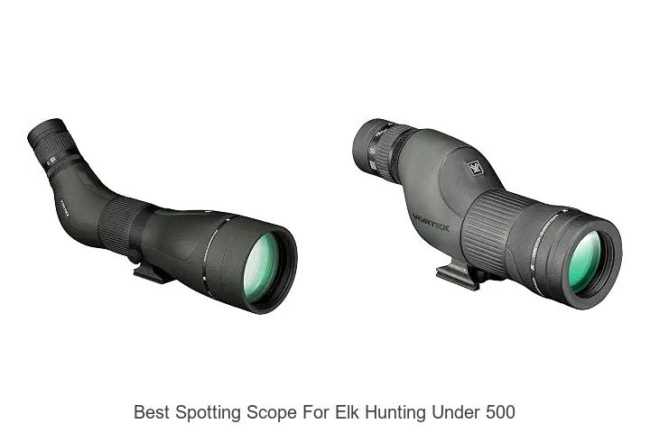 best spotting scope for elk hunting under 500