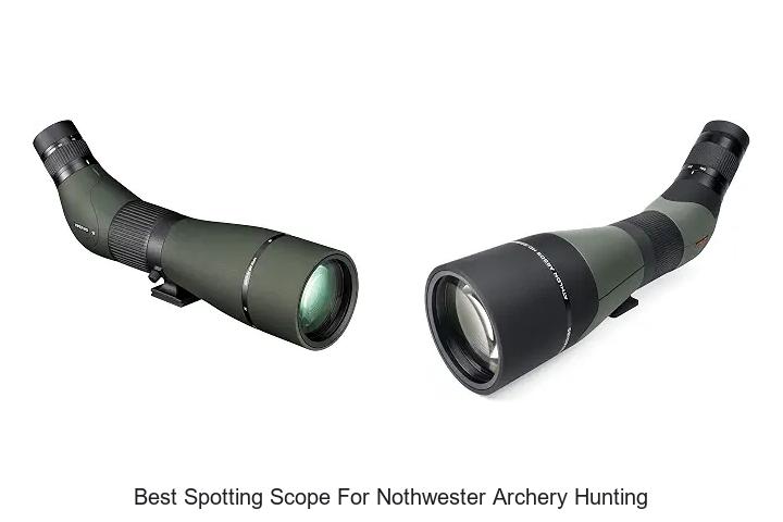 best spotting scope for nothwester archery hunting