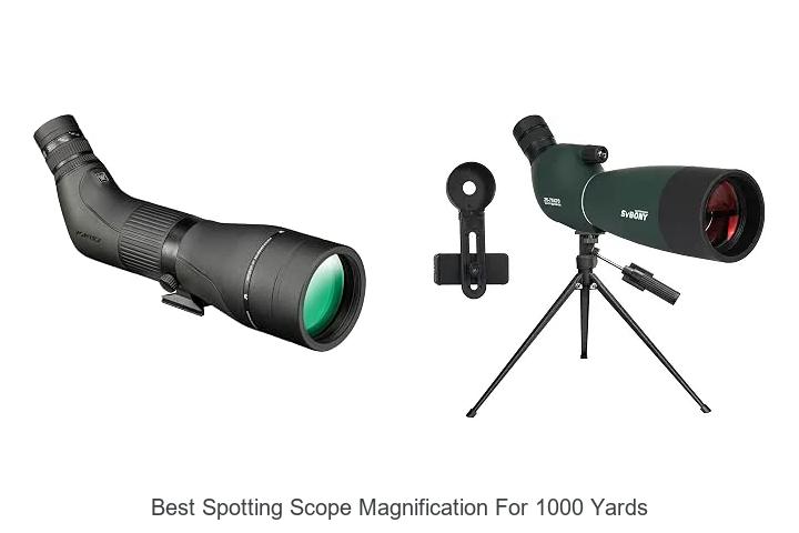 best spotting scope magnification for 1000 yards