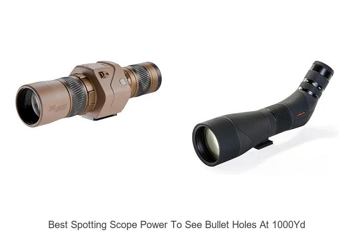 best spotting scope power to see bullet holes at 1000yd