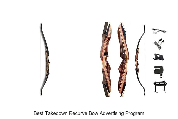 best takedown recurve bow advertising program