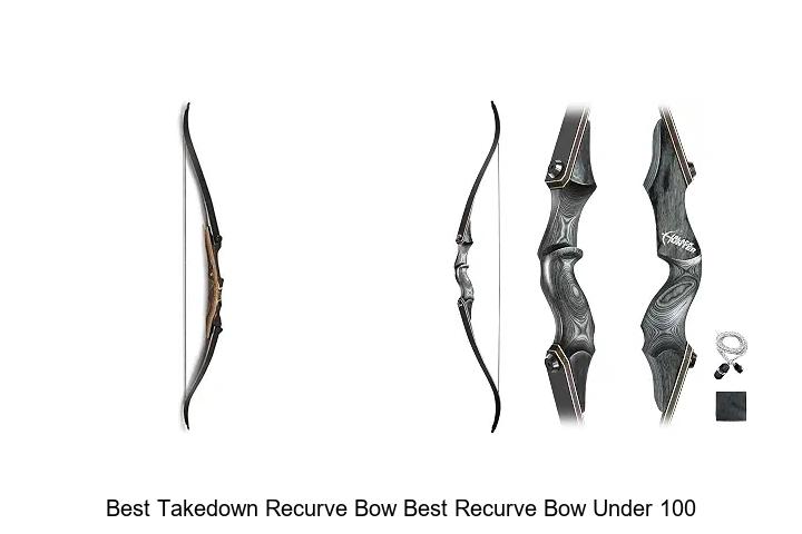 best takedown recurve bow best recurve bow under 100
