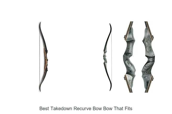 best takedown recurve bow bow that fits