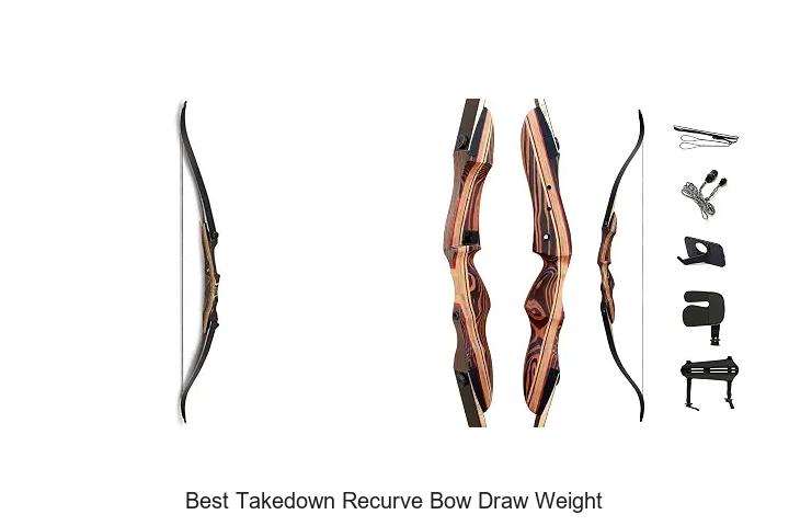 best takedown recurve bow draw weight