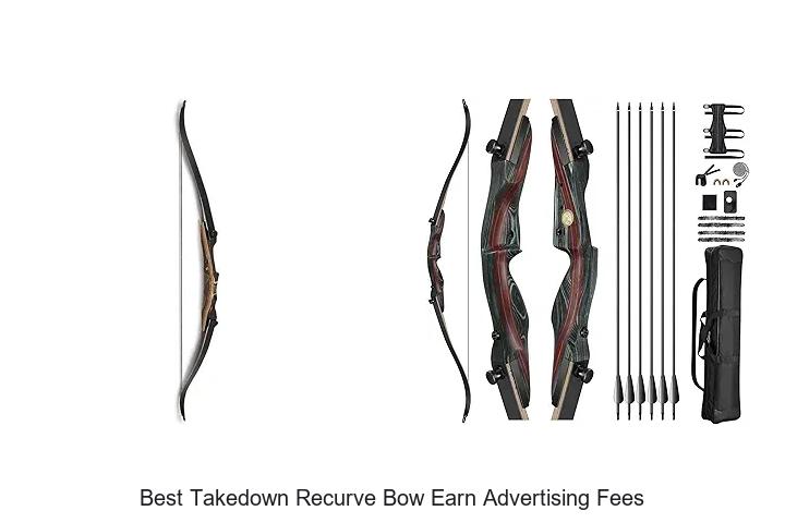 best takedown recurve bow earn advertising fees