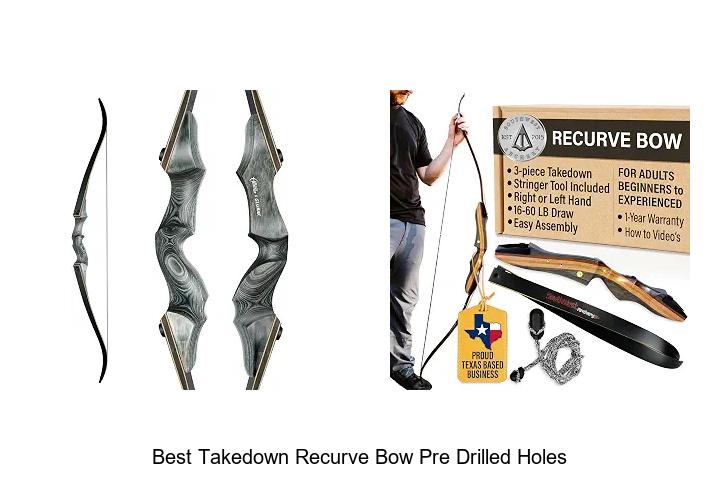 best takedown recurve bow pre drilled holes