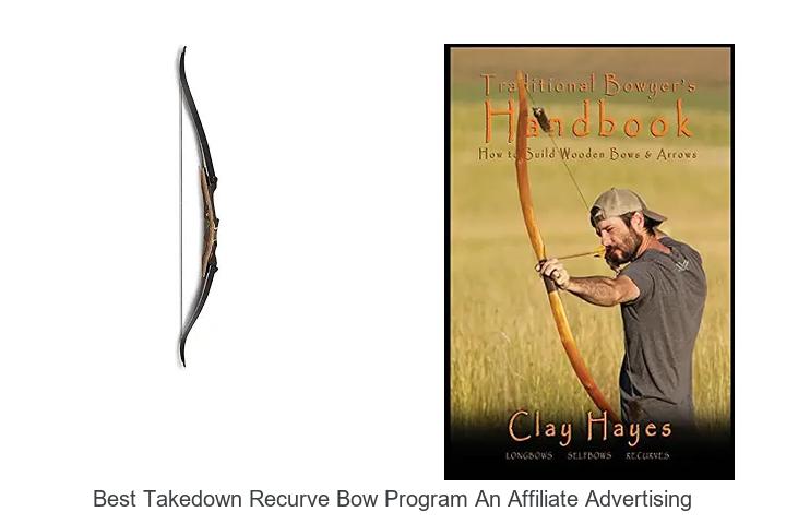 best takedown recurve bow program an affiliate advertising