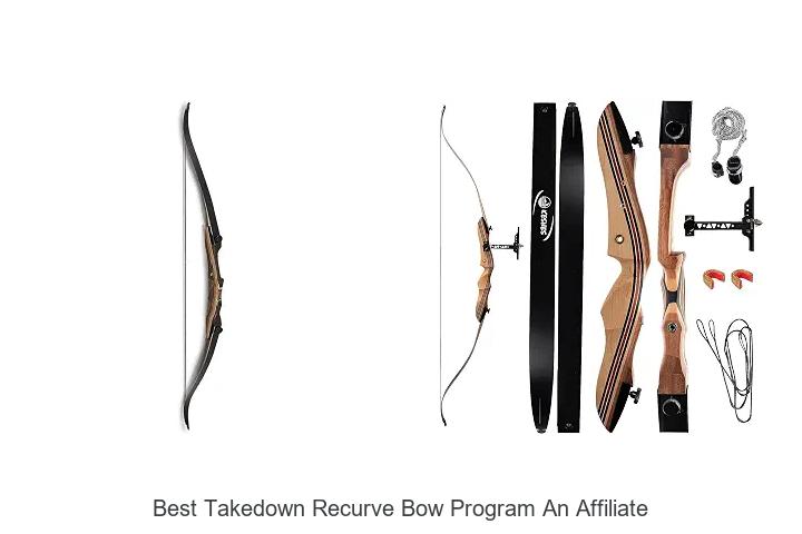 best takedown recurve bow program an affiliate
