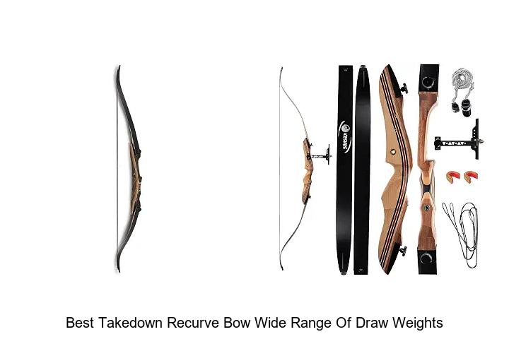 best takedown recurve bow wide range of draw weights