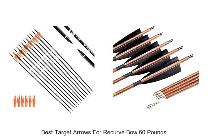 best target arrows for recurve bow 60 pounds