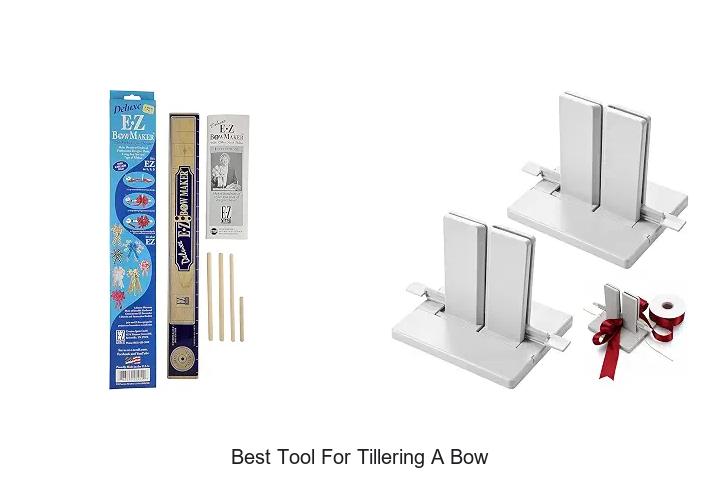 best tool for tillering a bow