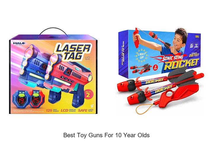 best toy guns for 10 year olds