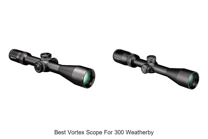 best vortex scope for 300 weatherby