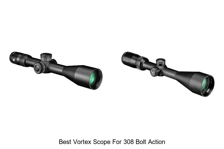 best vortex scope for 308 bolt action
