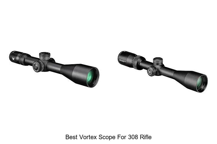 best vortex scope for 308 rifle
